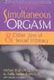 Simultaneous Orgasm - And Other Joys of Sexual Intimacy (Paperback): Michael Riskin, Anita Banker-Riskin