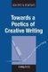Towards a Poetics of Creative Writing (Paperback): Dominique Hecq