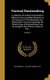 Practical Blacksmithing - A Collection of Articles Contributed at Different Times by Skilled Workmen to the Columns of the...