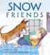 Snow Friends (Hardcover): Margery Cuyler
