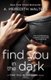 Find You in the Dark (Paperback): A. Meredith Walters
