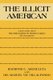 The Illicit American - A True Story About The Smuggling of Human Cargo (Second Edition) (Paperback): Raymond C. Archuleta, Dr....