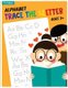 Alphabet Trace The Letters Ages 3+ - Handwriting Printing Workbook (Pre-Kinder, Kindergarten ) (Paperback): Matilda Hayward