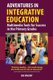 Adventures in Integrative Education - Multimedia Tools for Success in the Primary Grades (Paperback): Jan Magray