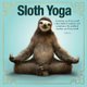 Sloth Yoga (Hardcover): Willow Creek Press