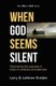 When God Seems Silent - Discovering His purposes in times of confusion and darkness (Paperback): La Verne Kreider, Larry Kreider