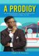 A PRODIGY, My Secrets (Paper Back) (Paperback): Elijah J D Precciely