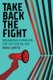 Take Back The Fight - Organizing Feminism for the Digital Age (Paperback): Nora Loreto