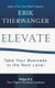 Elevate - Take Your Business to the Next Level (Hardcover): Erik Therwanger