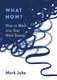 What Now? (Paperback): Mark Jobe