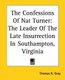 The Confessions Of Nat Turner - The Leader Of The Late Insurrection In Southampton, Virginia (Paperback): Thomas R. Gray