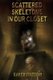 Scattered Skeletons in Our Closet (Paperback): Karen Mutton