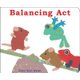 Balancing ACT (Board book): Ellen Stoll Walsh