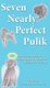 Seven Nearly Perfect Pulik - The true stories of seven Hungarian Pulik sheepdogs... told in their own words. (Hardcover): Rita...