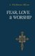 Fear, Love, and Worship (Paperback, 2nd ed.): C. FitzSimon Allison