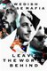 Swedish House Mafia: Leave the World Behind (DVD): Svana Gisla, Christian Larson, Erik Sohlstrm, Sebastian Ingrosso, Steve...