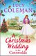A Christmas Wedding in the Cotswolds - Escape with Lucy Coleman for the perfect uplifting festive read (Paperback): Lucy Coleman