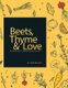 Beets, Thyme and Love - Recipes for Health and Happiness (Paperback): Jamie Beaton