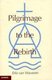 Pilgrimage to the Rebirth (Paperback, New Ed): Erlo Waveren
