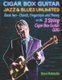 Cigar Box Guitar Jazz & Blues Unlimited - Book Two: Chords, Fingerstyle and Theory (Paperback): Brent Robitaille