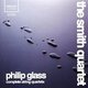 Philip Glass - String Quartets (Cooper, Pendlebury, Morgan) (CD): Philip Glass, The Smith Quartet