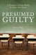 Presumed Guilty - A teacher's solitary battle to clear his name (Hardcover): Simon Warr
