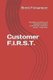 Customer F.I.R.S.T. - Managing customers and suppliers to deliver professional, responsive service - every time. (Paperback):...