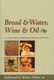 Bread and Water, Wine and Oil - An Orthodox Christian Experience (Paperback): Meletios Webber