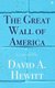 The Great Wall of America (Paperback): David A. Hewitt