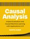 Causal Analysis - Impact Evaluation and Causal Machine Learning with Applications in R (Paperback): Martin Huber