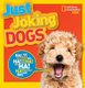 Just Joking Dogs (Paperback): National Geographic Kids