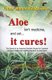 Aloe Isn't Medicine and Yet... It Cures! (Paperback): OFM Father Romano Zago