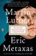 Martin Luther - The Man Who Rediscovered God and Changed the World (Paperback): Eric Metaxas