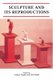 Sculpture and Its Reproductions (Paperback): A. Hughes, Eric Ranfft