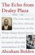 The Echo from Dealey Plaza - The true story of the first African American on the White House Secret Service detail and his...