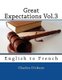 Great Expectations Vol.3 - English to French (Abridged, Paperback, Abridged edition): Dickens, Nik Marcel