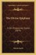 The Divine Epiphany - In Ten Progressive Scenes (1879) (Paperback): Haskett Smith