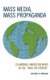 Mass Media, Mass Propaganda - Understanding the News in the 'War on Terror' (Hardcover): Anthony Dimaggio