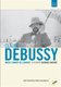 Various Artists - Debussy: Music Cannot Be Learned (English, French, German, DVD): Claude Debussy, Zoltn Kocsis, Erik Satie,...