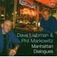 Dave Liebman & Phil Markowitz - Manhattan Dialogues (CD): Dave Liebman & Phil Markowitz