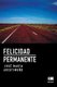 Felicidad permanente (Spanish, Paperback): Ediquid, Jose Maria Aristimuno