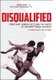 Disqualified - Eddie Hart, Munich 1972, and the Voices of the Most Tragic Olympics (Hardcover): Eddie Hart