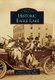 Historic Eagle Lake (Paperback): Sandra C Thomas Phd, Prairie Edge Museum
