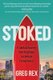Stoked - A Spiritual Journey from Employee to Lifestyle Entrepreneur (Paperback): Greg Rex