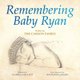 Remembering Baby Ryan (Paperback): Isabella Bellizzi