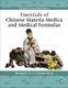 Essentials of Chinese Materia Medica and Medical Formulas - New Century Traditional Chinese Medicine (Paperback): Shengyan Xi,...