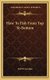 How To Fish From Top To Bottom (Hardcover): Sid W. Gordon