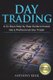 Day Trading - A 21 Days Step by Step Guide to Invest Like a Professional Day Trader (Analysis of the Stock Market Using...