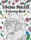 Tibetan Mastiff Coloring Book - Coloring Books for Adults, Gifts for Dog Lovers, Floral Mandala Coloring Pages, Dog Lovers...