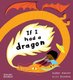 If I had a dragon (Paperback): Gabby Dawnay
